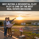 Why Buying a Residential Plot Is One of the Best Real Estate Decisions